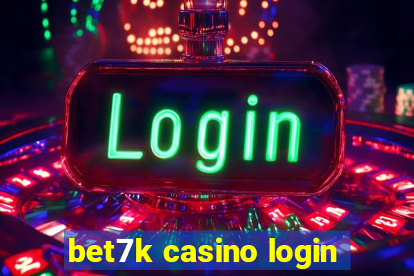 bet7k casino login